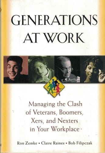 Book cover for Generations at Work: Managing the Clash of Veterans, Boomers, Xers, and Nexters in Your Workplace by Zemke, Ron