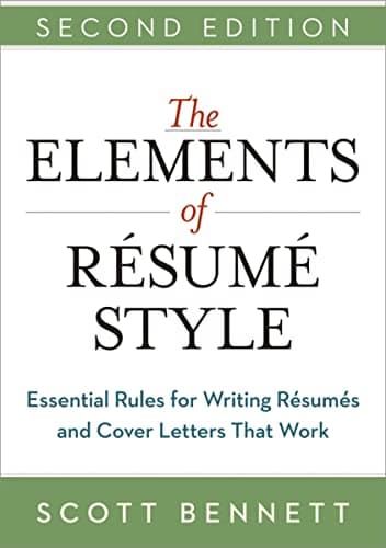 The Elements of Resume Style: Essential Rules for Writing Resumes and Cover Letters That Work