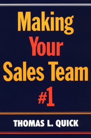 Book cover for Making Your Sales Team #1 by Quick, Thomas L.