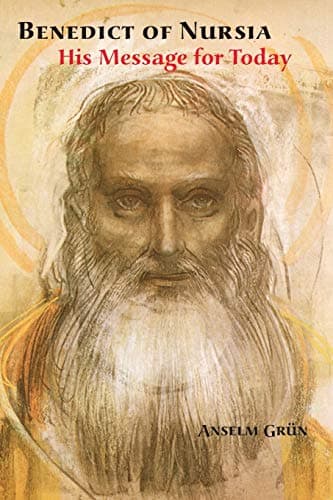 Benedict of Nursia: His Message for Today