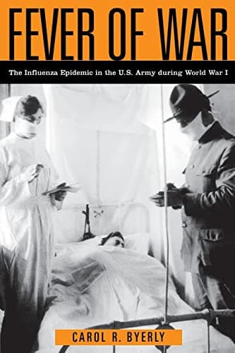 Book cover for Fever of War: The Influenza Epidemic in the U.S. Army during World War I by Byerly, Carol R