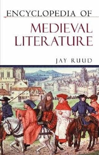 Encyclopedia Of Medieval Literature (Encyclopedia of World Literature)