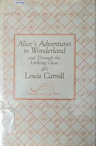 Book cover for Alice in Wonderland / Through the Looking Glass by Carroll, Lewis