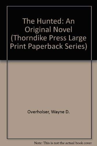 Book cover for The Hunted: An Original Novel by Overholser, Wayne D.