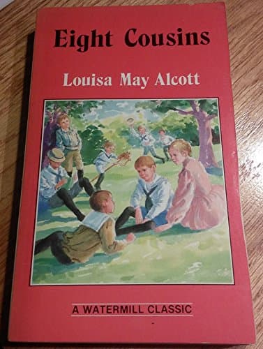 Book cover for Eight Cousins (Complete and Unabridged Classics) by Alcott, Louisa May