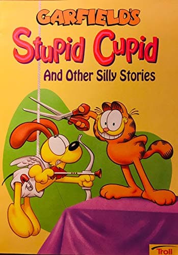 Book cover for Garfield's Stupid Cupid and Other Silly Stories by Mark and Kraft, Jim Acey