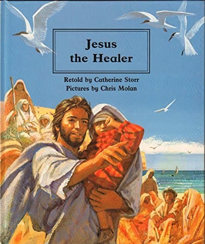 Book cover for Jesus the Healer (People of the Bible : The Bible Through Stories and Pictures) by Storr, Catherine
