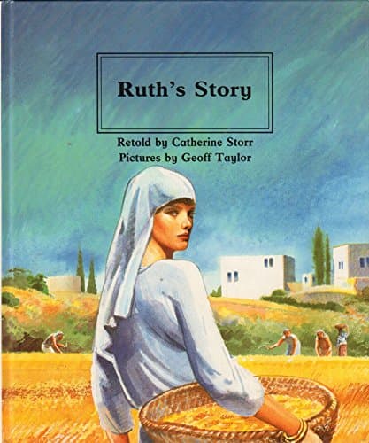 Book cover for Ruth's Story (People of the Bible : The Bible Through Stories and Pictures) by Storr, Catherine