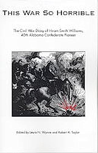 Book cover for This War So Horrible: The Civil War Diary of Hiram Smith Williams by Lewis N. Wynne