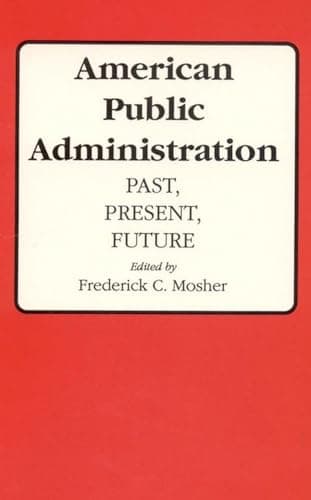 Book cover for American Public Administration: Past, Present, Future by Mosher, Frederick C.