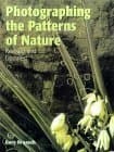 Book cover for Photographing the Patterns of Nature by Braasch, Gary