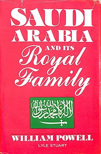 Book cover for Saudi Arabia and Its Royal Family by Powell, William