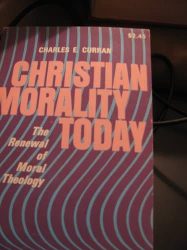 Book cover for Christian morality today: The renewal of moral theology by Curran, Charles E