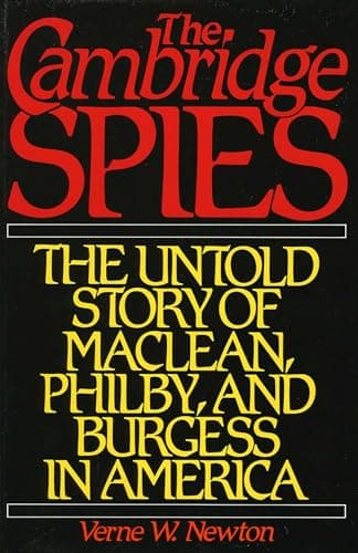 Book cover for The Cambridge Spies: The Untold Story of Maclean, Philby, and Burgess in America by Verne W. Newton