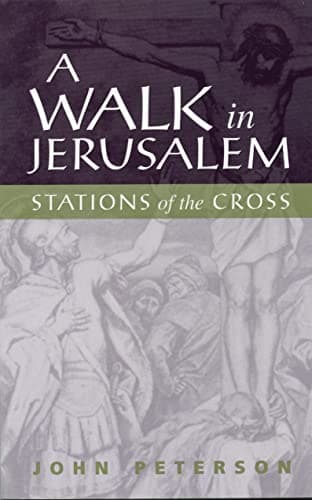 Book cover for A Walk in Jerusalem: Stations of the Cross by Peterson, John