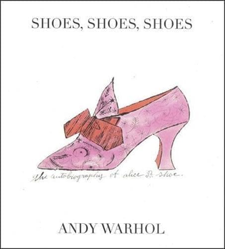 Book cover for Shoes, Shoes, Shoes: The Autobiography of Alice B. Shoe by Warhol, Andy