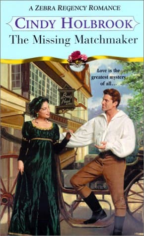 Book cover for The Missing Matchmaker (Zebra Regency Romance) by Holbrook, Cindy