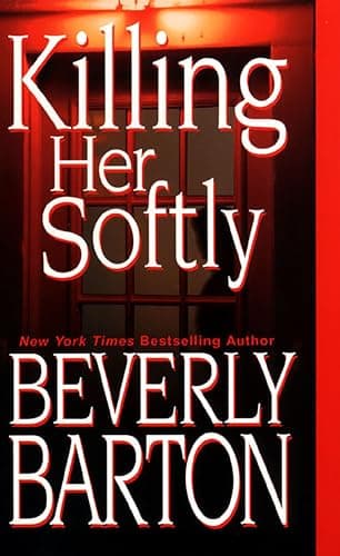 Book cover for Killing Her Softly by Barton, Beverly