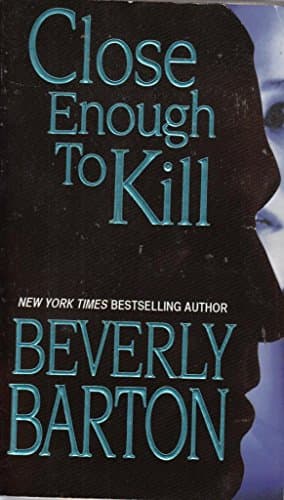 Book cover for Close Enough to Kill by Barton, Beverly