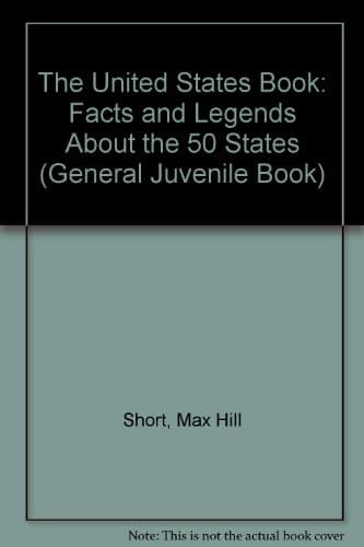 Book cover for The United States Book: Facts and Legends About the 50 States (General Juvenile Book) by Short, Max Hill