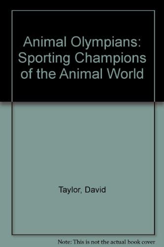 Animal Olympians: Sporting Champions of the Animal World
