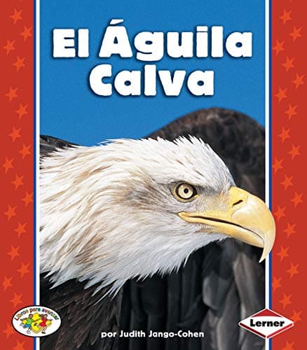 Book cover for El Aguila Calva / The Bald Eagle (Libros Para Avanzar) (Spanish Edition) by Jango-Cohen, Judith