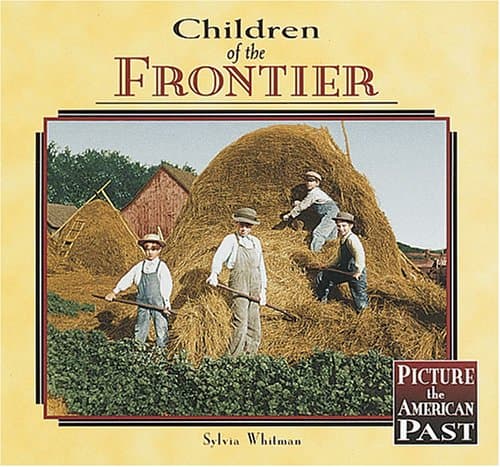 Book cover for Children of the Frontier (Picture of the American Past) by Whitman, Sylvia
