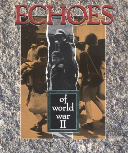 Book cover for Echoes of World War II by Marx, Trish