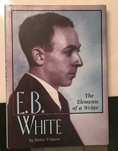 Book cover for E.B. White: The Elements of a Writer (Lerner Biographies) by Tingum, Janice