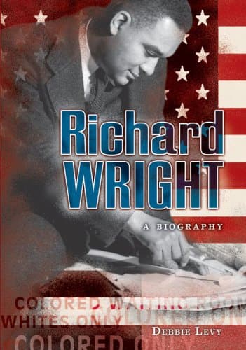 Book cover for Richard Wright: A Biography (Literary Greats) by Levy, Debbie