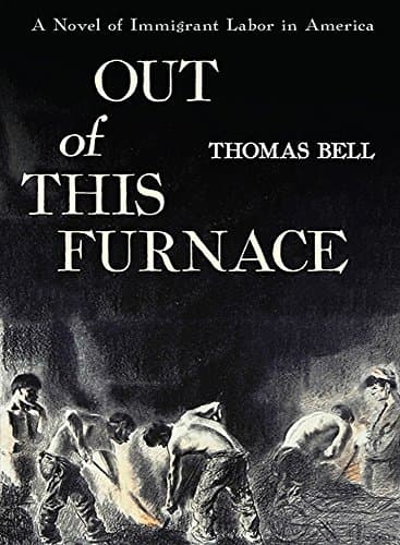 Book cover for Out of This Furnace: A Novel of Immigrant Labor in America by Thomas Bell