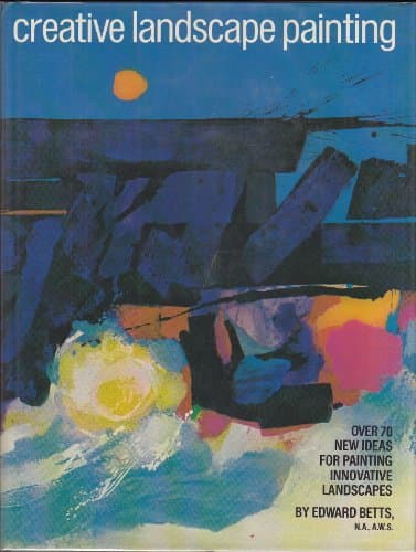 Book cover for Creative Landscape Painting by Edward H. Betts