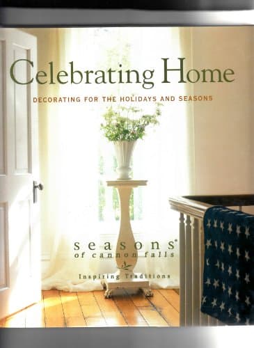 Book cover for Celebrating Home: Decorating for the Holidays and Seasons by Seasons Of Cannon Falls