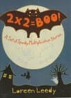 Book cover for 2 X 2 = Boo!: A Set of Spooky Multiplication Stories by Leedy, Loreen