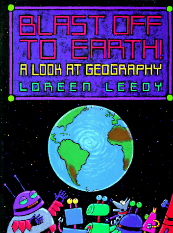 Book cover for Blast off to Earth!: A Look at Geography by Leedy, Loreen