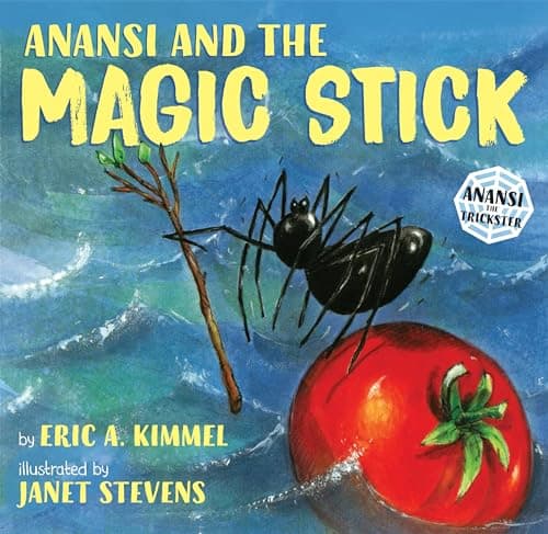Book cover for Anansi and the Magic Stick (Anansi the Trickster) by Kimmel, Eric A.