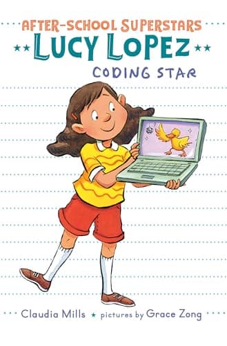 Book cover for Lucy Lopez: Coding Star (After-School Superstars) by Mills, Claudia