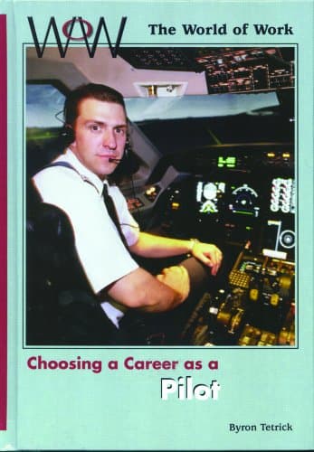 Choosing a Career as a Pilot (World of Work)