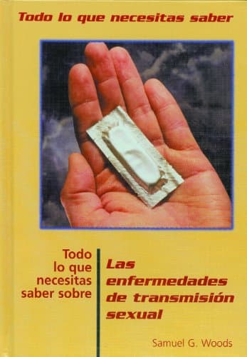 Book cover for Todo Lo Que Necesitas Saber Sobre Las Enfermedades De Transmisi-N Sexual (TODO LO QUE NECESITAS SABER / NEED TO KNOW (SPANISH)) (Spanish Edition) by Woods, Samuel G.