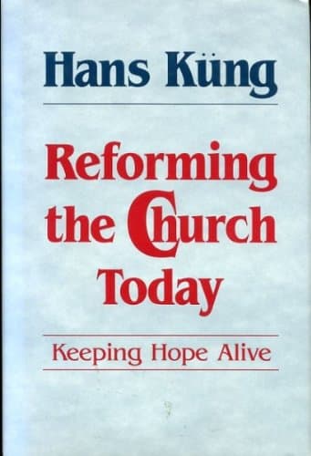 Book cover for Reforming the Church Today: Keeping Hope Alive by Kung, Hans