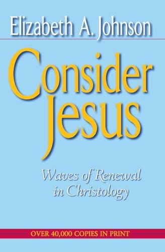 Book cover for Consider Jesus: Waves of Renewal in Christology by Johnson, Elizabeth