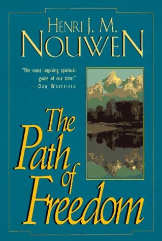 Book cover for The Path of Freedom by Nouwen, Henri J. M.