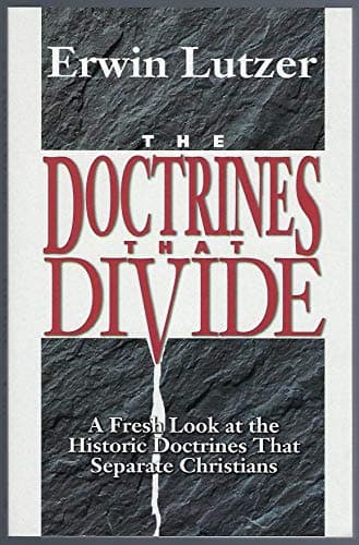 Book cover for The Doctrines That Divide: A Fresh Look at the Historic Doctrines That Separate Christians by Lutzer, Erwin W.