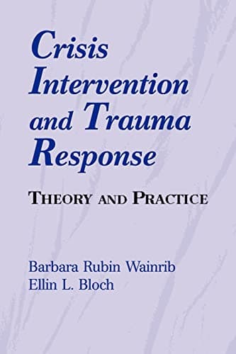 Book cover for Crisis Intervention and Trauma Response: Theory and Practice by Wainrib Ed.D., Barbara Rubin