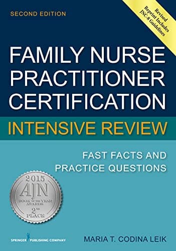 Book cover for Family Nurse Practitioner Certification Intensive Review: Fast Facts and Practice Questions by Codina Leik MSN  ARNP  FNP-C  FNP-BC  AGPCNP-BC, Maria T.