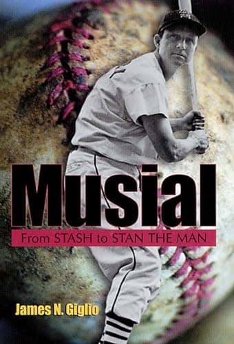 Musial: From Stash to Stan the Man (Volume 1) (Missouri Biography Series)