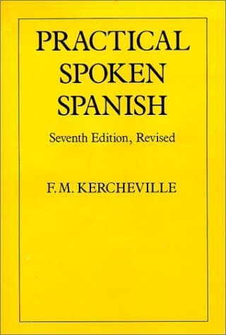 Book cover for Practical Spoken Spanish (Multilingual, English, English and Spanish Edition) by Kercheville, F. M.