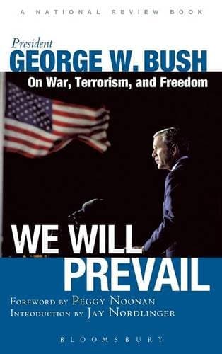 Book cover for We Will Prevail: President George W. Bush on War, Terrorism and Freedom: Foreword by Peggy Noonan; Introduction by Jay Nordlinger A National Review Book by Bush, George W.