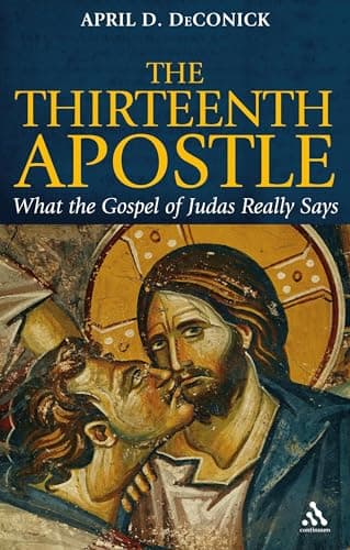 Book cover for The Thirteenth Apostle: What the Gospel of Judas Really Says by DeConick, April D.