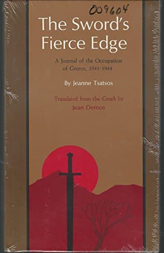 Book cover for The Sword's Fierce Edge;: A journal of the occupation of Greece, 1941-1944 by Ioanna Tsatsou